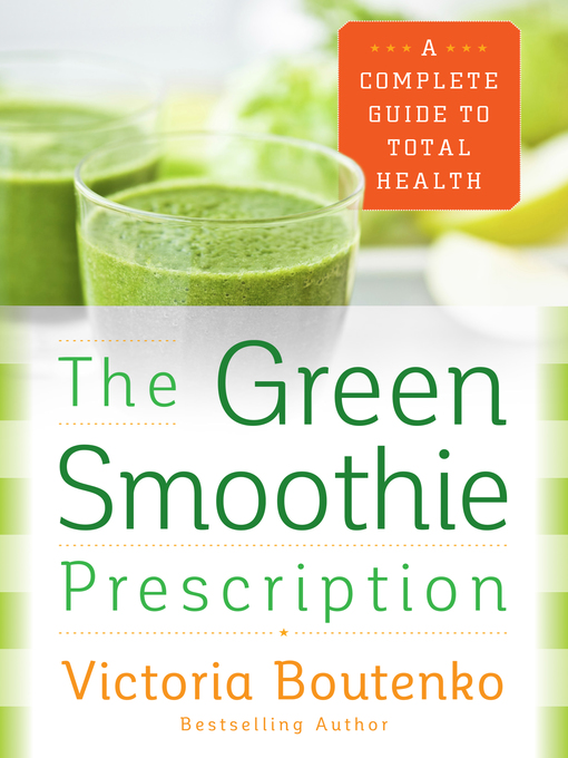 Title details for The Green Smoothie Prescription by Victoria Boutenko - Wait list